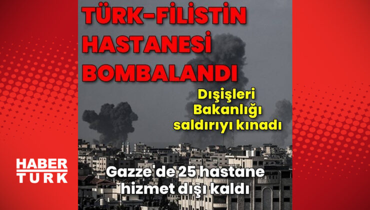 Türk-Filistin Hastanesi bombalandı