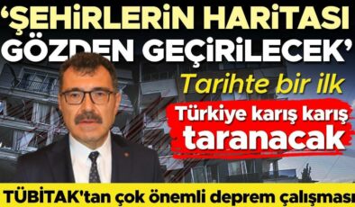 TÜBİTAK’tan çok önemli deprem çalışması… ‘Şehirlerin haritası gözden geçirilecek’