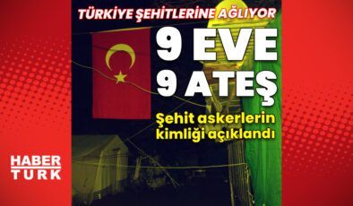 9 EVE 9 TAZİYE! Son dakika haberleri: Şehitlerimizin şehadet haberi aile ocaklarına ulaştı