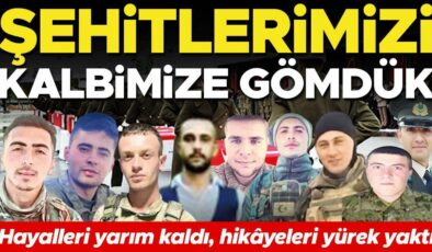 Şehitlerimizi kalbimize gömdük… Hayalleri yarım kaldı, hikâyeleri yürek yaktı